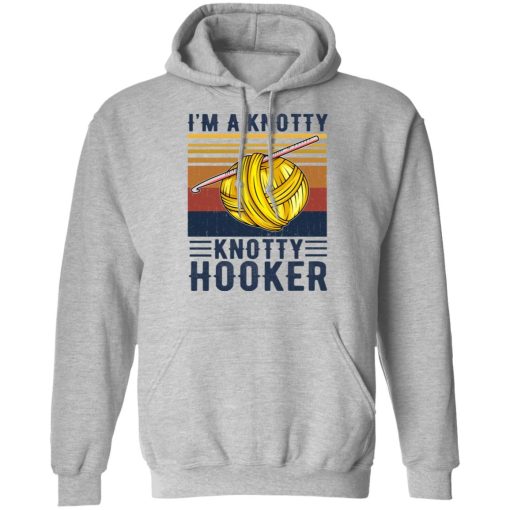 I'm A Knotty Knotty Hooker Knitting T-Shirts, Hoodies, Long Sleeve 19