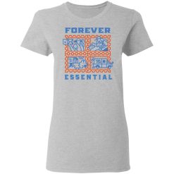 Forever Essential T-Shirts, Hoodies, Long Sleeve 33