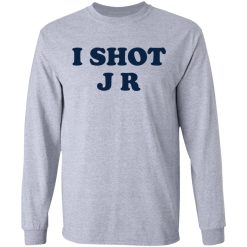 I Shot J R T-Shirts, Hoodies, Long Sleeve 36