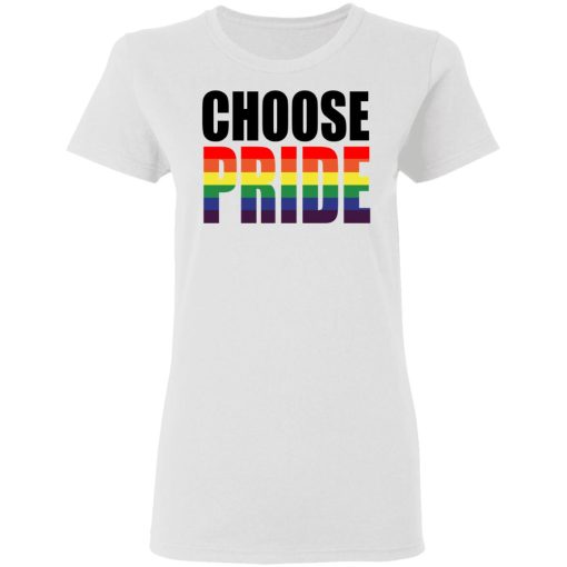 Choose Pride LGBT Pride T-Shirts, Hoodies, Long Sleeve 9