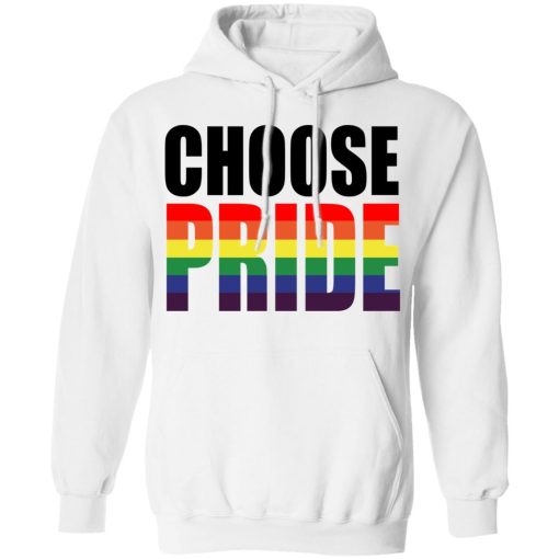 Choose Pride LGBT Pride T-Shirts, Hoodies, Long Sleeve 21