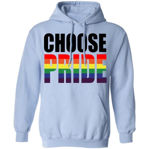Choose Pride LGBT Pride T-Shirts, Hoodies, Long Sleeve 23
