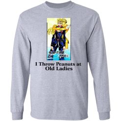 I Throw Peanuts at Old Ladies T-Shirts, Hoodies, Long Sleeve 36
