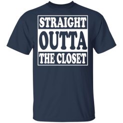 Straight Outta The Closet T-Shirts, Hoodies, Long Sleeve 29