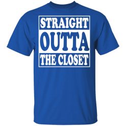 Straight Outta The Closet T-Shirts, Hoodies, Long Sleeve 31
