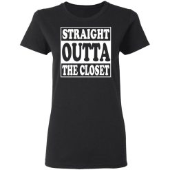 Straight Outta The Closet T-Shirts, Hoodies, Long Sleeve 33