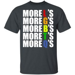 More LGBTQ's Pride T-Shirts, Hoodies, Long Sleeve 27