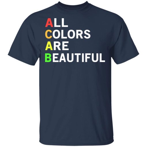 ACAB All Colors Are Beautiful T-Shirts, Hoodies, Long Sleeve 6