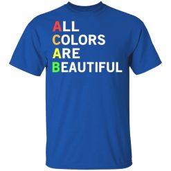 ACAB All Colors Are Beautiful T-Shirts, Hoodies, Long Sleeve 31
