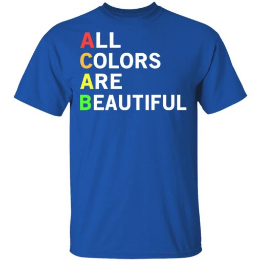 ACAB All Colors Are Beautiful T-Shirts, Hoodies, Long Sleeve 7