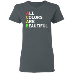 ACAB All Colors Are Beautiful T-Shirts, Hoodies, Long Sleeve 35