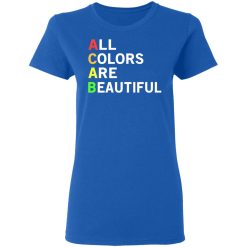 ACAB All Colors Are Beautiful T-Shirts, Hoodies, Long Sleeve 39