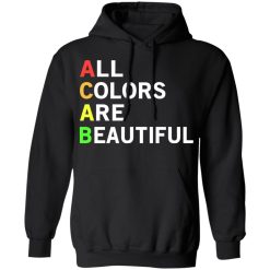 ACAB All Colors Are Beautiful T-Shirts, Hoodies, Long Sleeve 43