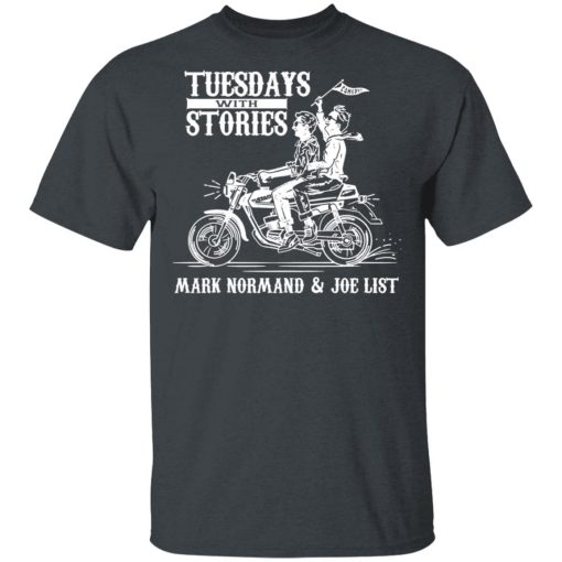 Tuesdays With Stories Mark Normand & Joe List T-Shirts, Hoodies, Long Sleeve 3