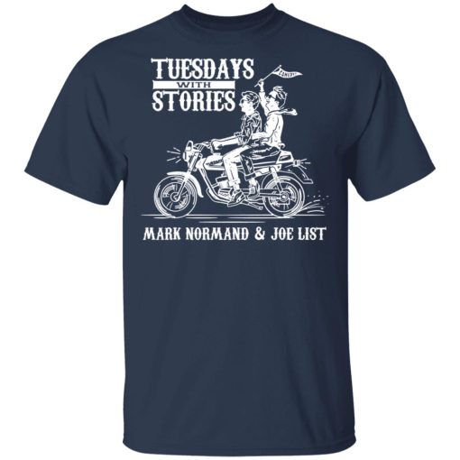Tuesdays With Stories Mark Normand & Joe List T-Shirts, Hoodies, Long Sleeve 5