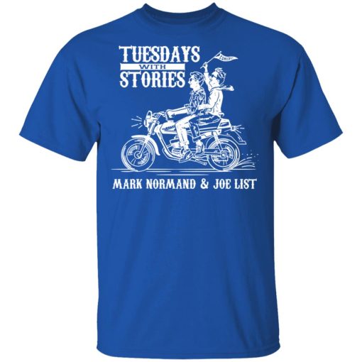 Tuesdays With Stories Mark Normand & Joe List T-Shirts, Hoodies, Long Sleeve 7
