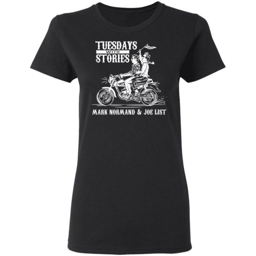 Tuesdays With Stories Mark Normand & Joe List T-Shirts, Hoodies, Long Sleeve 9