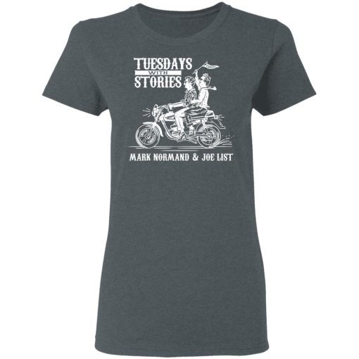 Tuesdays With Stories Mark Normand & Joe List T-Shirts, Hoodies, Long Sleeve 11