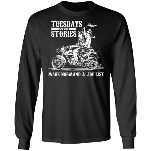 Tuesdays With Stories Mark Normand & Joe List T-Shirts, Hoodies, Long Sleeve 17
