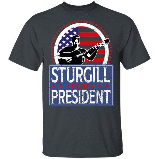 Sturgill For President 2020 T-Shirts, Hoodies, Long Sleeve 3
