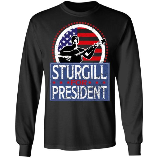 Sturgill For President 2020 T-Shirts, Hoodies, Long Sleeve 17