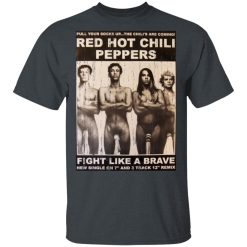 Red Hot Chili Peppers Fight Like A Brave T-Shirts, Hoodies, Long Sleeve 28