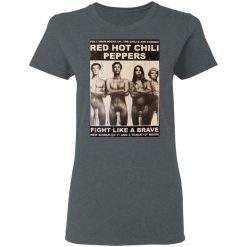 Red Hot Chili Peppers Fight Like A Brave T-Shirts, Hoodies, Long Sleeve 35