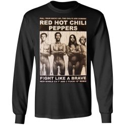 Red Hot Chili Peppers Fight Like A Brave T-Shirts, Hoodies, Long Sleeve 42