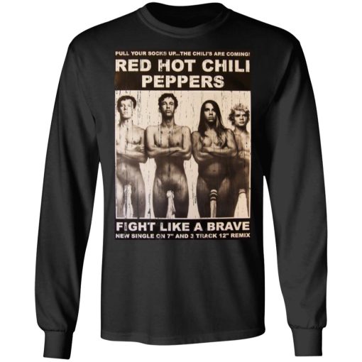 Red Hot Chili Peppers Fight Like A Brave T-Shirts, Hoodies, Long Sleeve 17