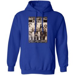 Red Hot Chili Peppers Fight Like A Brave T-Shirts, Hoodies, Long Sleeve 49