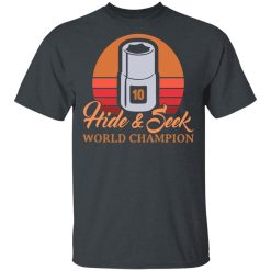 Hide & Seek World Champion T-Shirts, Hoodies, Long Sleeve 27