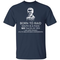 Born To Raid South Is A Fuck Free Em All 1859 T-Shirts, Hoodies, Long Sleeve 29