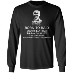 Born To Raid South Is A Fuck Free Em All 1859 T-Shirts, Hoodies, Long Sleeve 41