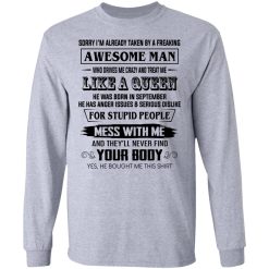 I'm Already Taken By A Freaking Awesome Man Who Drives Me Crazy And Born In September T-Shirts, Hoodies, Long Sleeve 36