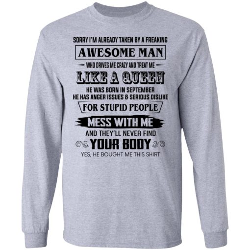 I'm Already Taken By A Freaking Awesome Man Who Drives Me Crazy And Born In September T-Shirts, Hoodies, Long Sleeve 14