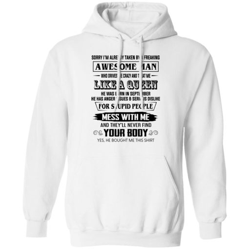 I'm Already Taken By A Freaking Awesome Man Who Drives Me Crazy And Born In September T-Shirts, Hoodies, Long Sleeve 22