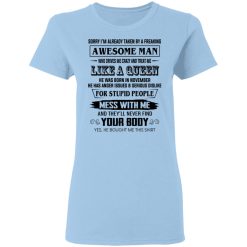 I'm Already Taken By A Freaking Awesome Man Who Drives Me Crazy And Born In November T-Shirts, Hoodies, Long Sleeve 30