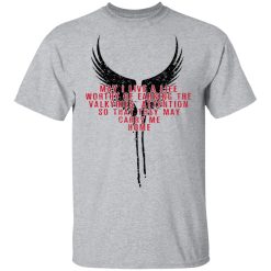 May I Live A Life Worthy Of Earning The Valkyries Attention So That They May Carry Me Home T-Shirts, Hoodies, Long Sleeve 27