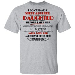 I Don't Have A Stepdaughter Have A Freaking Awesome Daughter To Be Born Before I Met Her T-Shirts, Hoodies, Long Sleeve 28