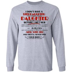 I Don't Have A Stepdaughter Have A Freaking Awesome Daughter To Be Born Before I Met Her T-Shirts, Hoodies, Long Sleeve 35