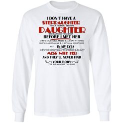 I Don't Have A Stepdaughter Have A Freaking Awesome Daughter To Be Born Before I Met Her T-Shirts, Hoodies, Long Sleeve 37