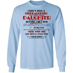 I Don't Have A Stepdaughter Have A Freaking Awesome Daughter To Be Born Before I Met Her T-Shirts, Hoodies, Long Sleeve 39