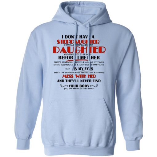 I Don't Have A Stepdaughter Have A Freaking Awesome Daughter To Be Born Before I Met Her T-Shirts, Hoodies, Long Sleeve 23
