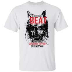 He Who Makes A Beast Of Himself Gets Rid Of The Pain Of Being A Man T-Shirts, Hoodies, Long Sleeve 24