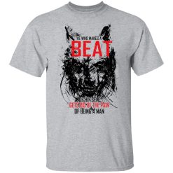 He Who Makes A Beast Of Himself Gets Rid Of The Pain Of Being A Man T-Shirts, Hoodies, Long Sleeve 26