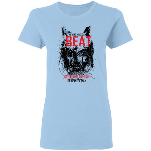 He Who Makes A Beast Of Himself Gets Rid Of The Pain Of Being A Man T-Shirts, Hoodies, Long Sleeve 6