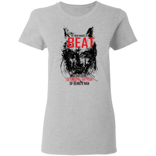 He Who Makes A Beast Of Himself Gets Rid Of The Pain Of Being A Man T-Shirts, Hoodies, Long Sleeve 10