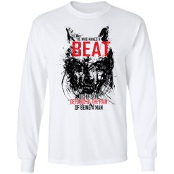 He Who Makes A Beast Of Himself Gets Rid Of The Pain Of Being A Man T-Shirts, Hoodies, Long Sleeve 36