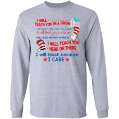 Dr. Seuss I Will Teach You In A Room Teach You Now On Zoom Teach You Here Or There T-Shirts, Hoodies, Long Sleeve 36
