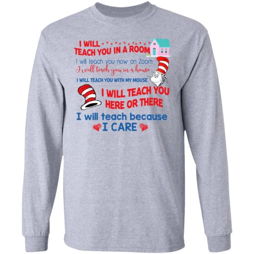 Dr. Seuss I Will Teach You In A Room Teach You Now On Zoom Teach You Here Or There T-Shirts, Hoodies, Long Sleeve 13